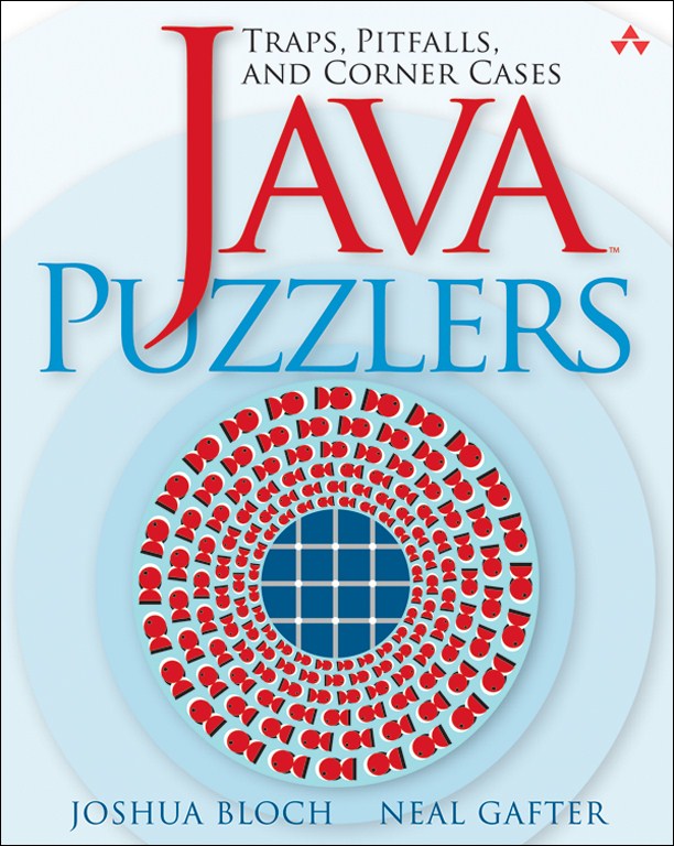 Java Puzzlers: Traps, Pitfalls, and Corner Cases