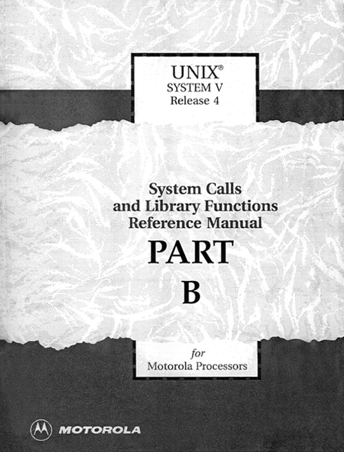 UNIX System V Release 4 System Calls & Library Functions Reference Manual for Motorola Processors