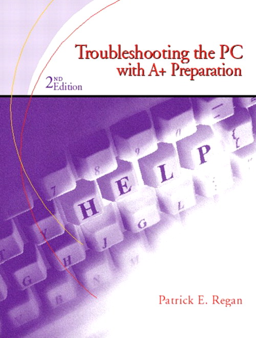 Troubleshooting the PC: With A+ Preparation, 2nd Edition