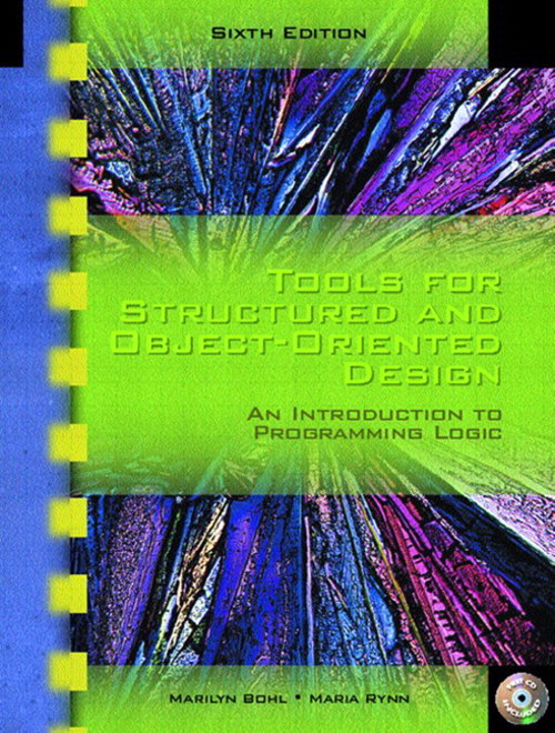 Tools for Structured and Object-Oriented Design: An Introduction to Programming Logic, 6th Edition