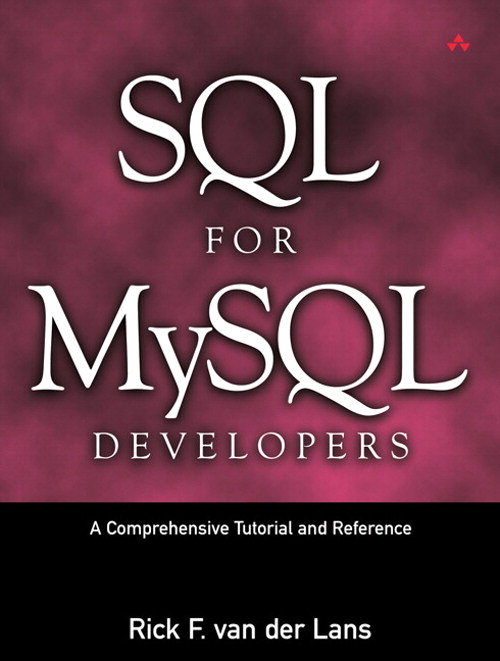 SQL for MySQL Developers: A Comprehensive Tutorial and Reference: A Comprehensive Tutorial and Reference