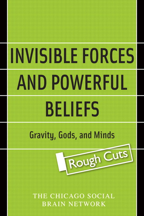 Invisible Forces and Powerful Beliefs, Rough Cuts