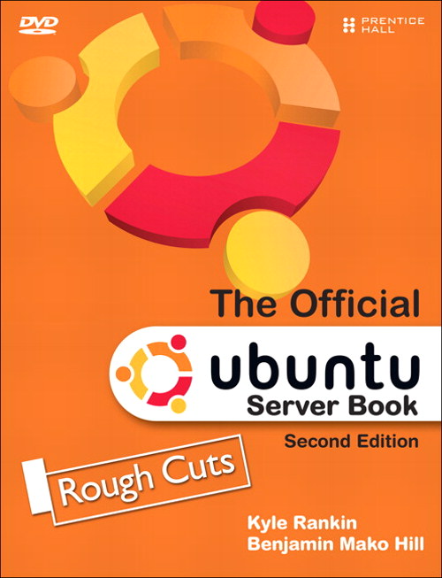 Official Ubuntu Server Book, Rough Cuts, The, 2nd Edition