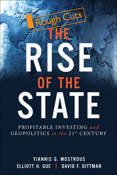 Rise of the State, The: Profitable Investing and Geopolitics in the 21st Century, Rough Cuts