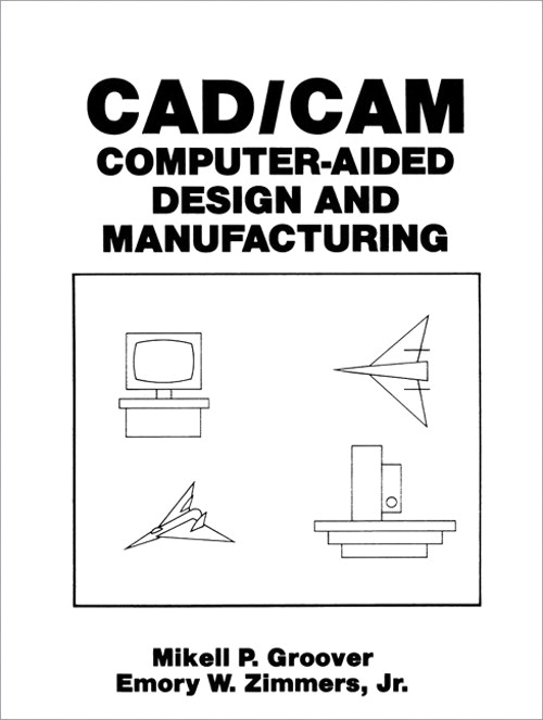 CAD/CAM: Computer-Aided Design and Manufacturing