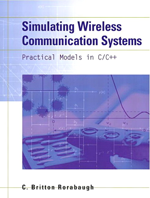 Simulating Wireless Communication Systems: Practical Models In C++