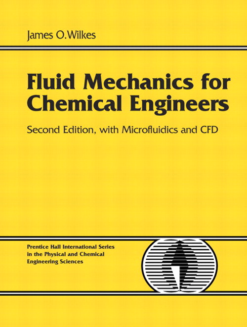 Fluid Mechanics for Chemical Engineers with Microfluidics and CFD, 2nd ...