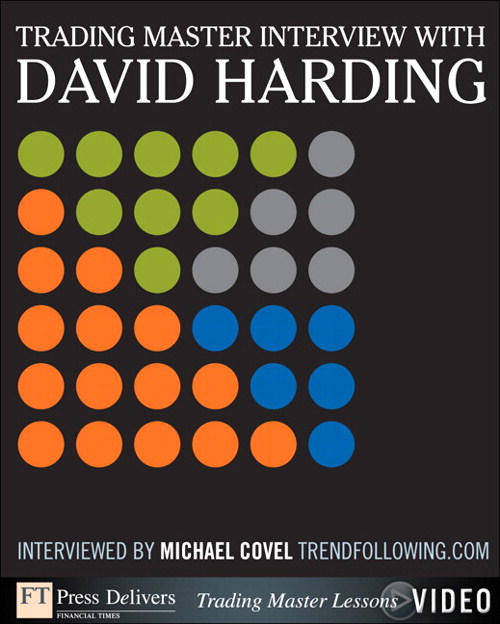 Trading Master Interview with David Harding: Investing Principles and Trading Techniques from a Trend Following Master (Video)