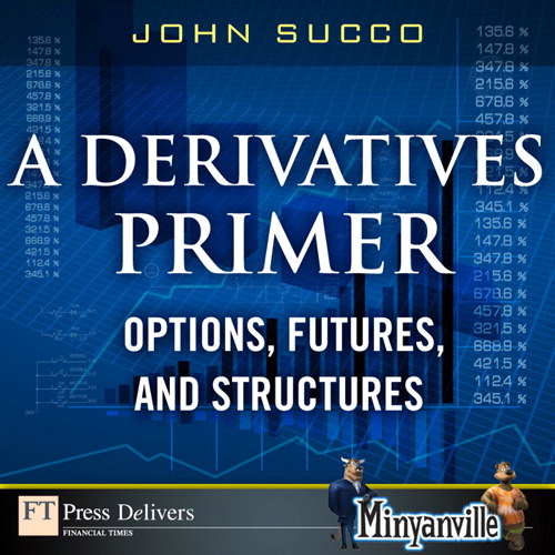 Derivatives Primer A Options Futures And Structures Informit