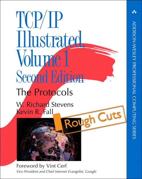 TCP/IP Illustrated, Volume 1: The Protocols, Rough Cuts, 2nd Edition