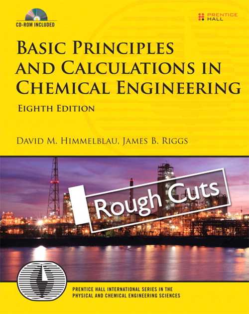 Basic Principles and Calculations in Chemical Engineering, Rough Cuts, 8th Edition