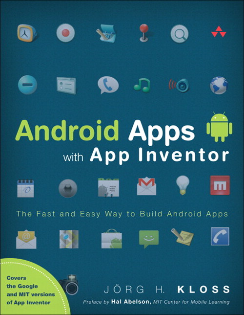 Android Apps with App Inventor: The Fast and Easy Way to Build Android Apps