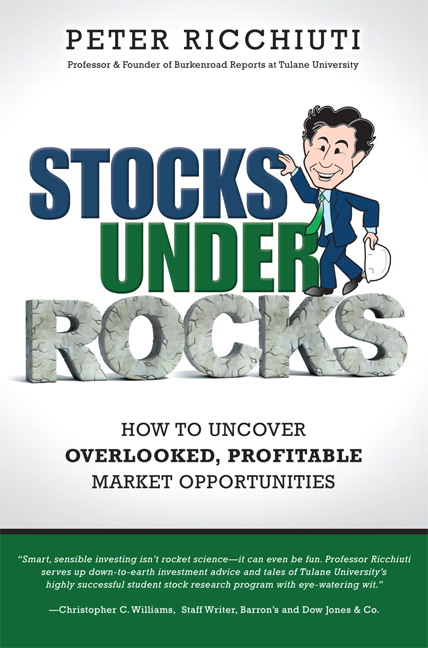 Stocks Under Rocks: How to Uncover Overlooked, Profitable Market Opportunities  InformIT