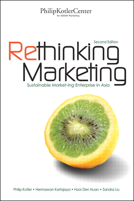 Rethinking Marketing: Sustainable Marketing Enterprise in Asia, 2nd Edition