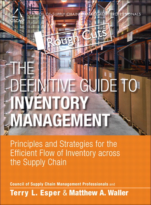 Definitive Guide to Inventory Management, The: Principles and Strategies for the Efficient Flow of Inventory across the Supply Chain, Rough Cuts