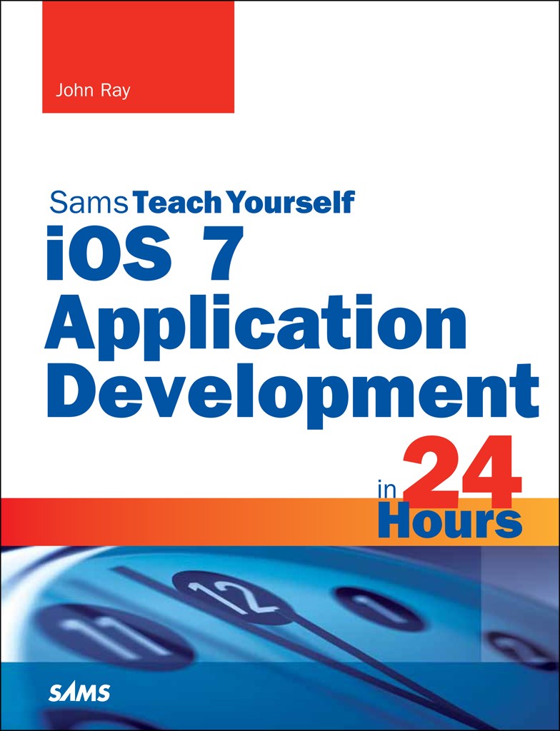 iOS 7 Application Development in 24 Hours, Sams Teach Yourself, 5th Edition