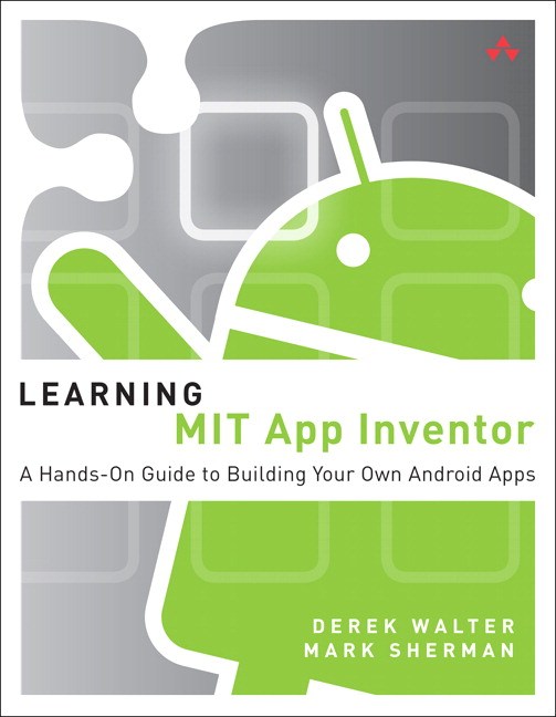 Learning Mit App Inventor A Hands On Guide To Building Your Own Android Apps Informit 7669