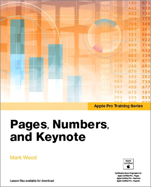 Apple Pro Training Series: Pages, Numbers, and Keynote