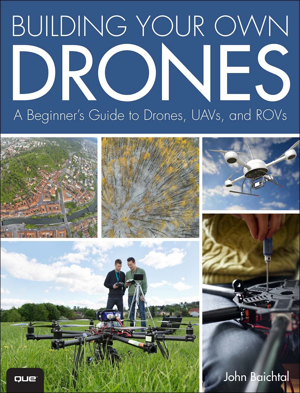 Building Your Own Drones A Beginners Guide To Drones Uavs And Rovs