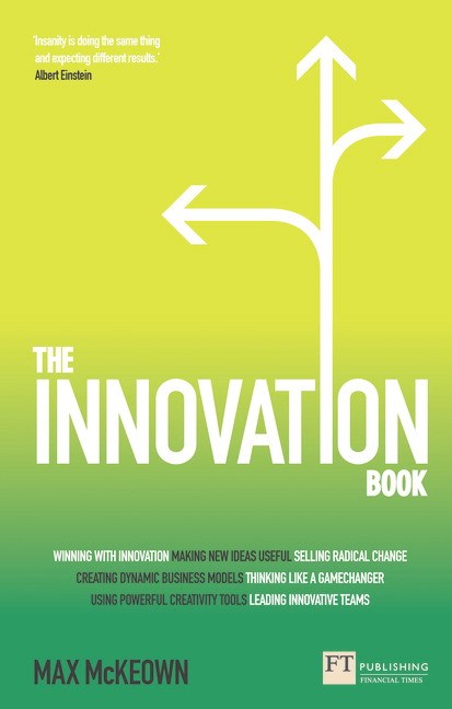 Innovation Book, The: How to Manage Ideas and Execution to Deliver ...