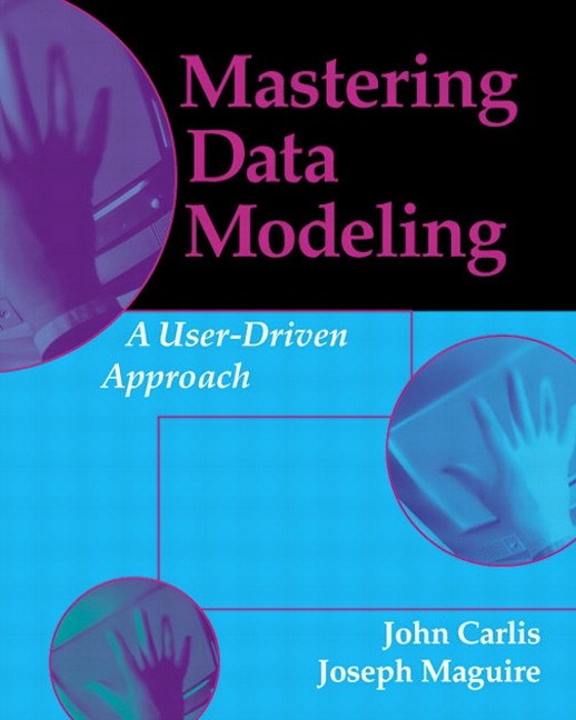 Mastering Data Modeling: A User Driven Approach | InformIT