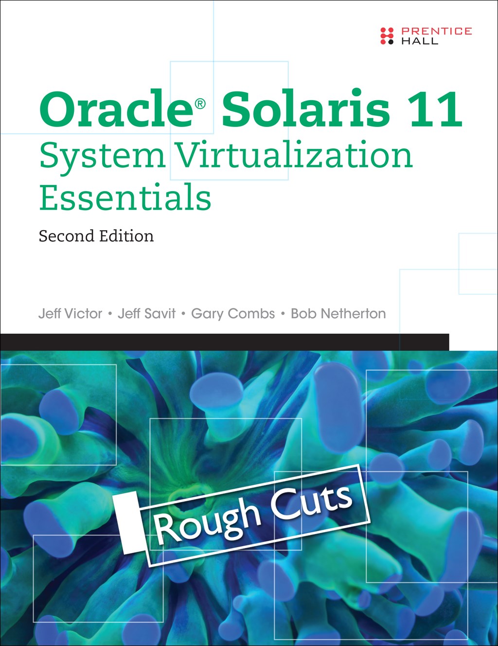 Oracle Solaris 11 System Virtualization Essentials, Rough Cuts, 2nd Edition