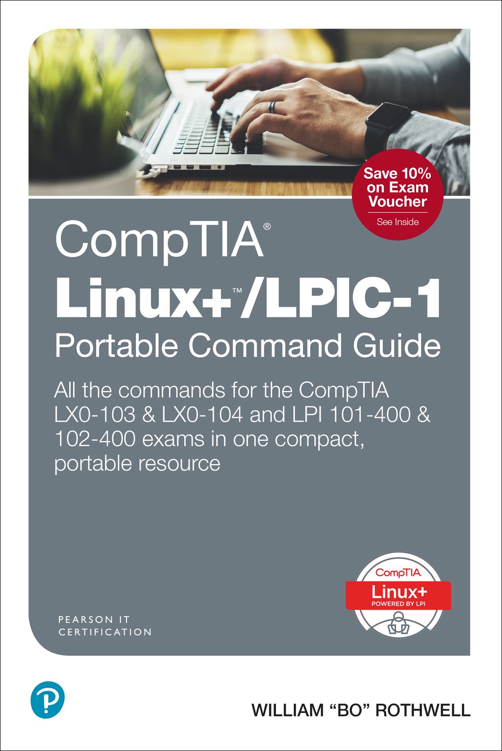 CompTIA Linux /LPIC 1 Portable Command Guide: All the commands for the