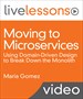 Moving to Microservices LiveLessons	