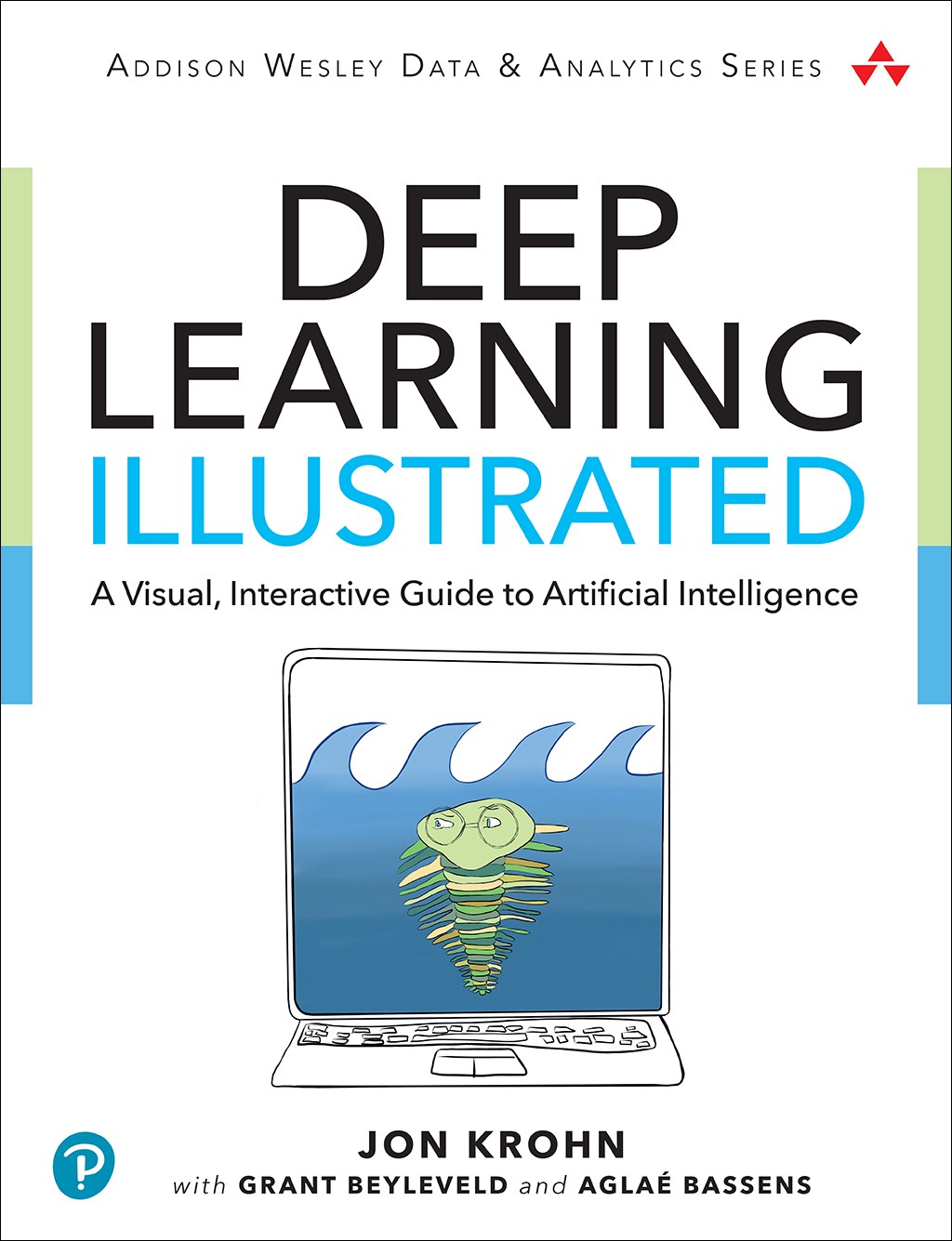 Deep Learning Illustrated: A Visual, Interactive Guide to Artificial Intelligence