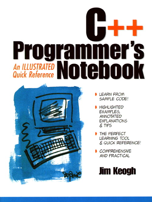 C++ Programmer's NoteBook, The: An Illustrated Quick Reference