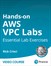 Hands-on AWS VPC Labs: Essential Lab Exercises (Video Course)