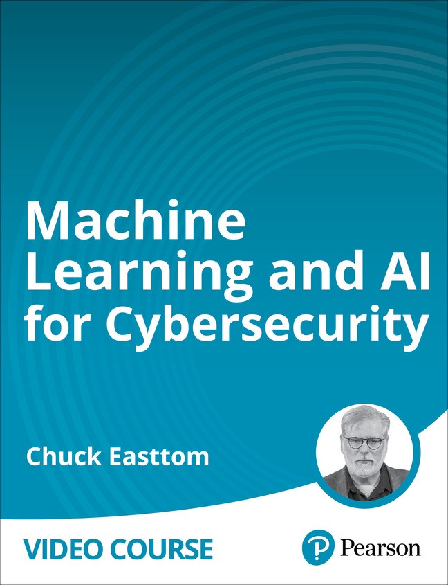 Machine Learning and AI in Cybersecurity (Video Course)