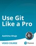 Use Git Like A Pro (Video Course)