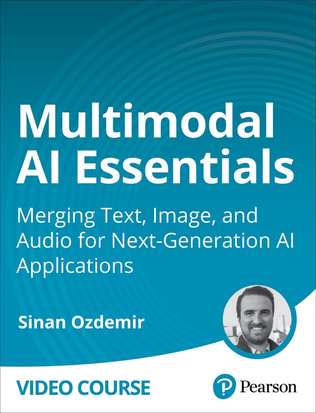 Multimodal AI Essentials: Merging Text, Image, and Audio for Next-Generation AI Applications (Video Course)