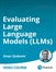 Evaluating Large Language Models (LLMs) (Video Course)