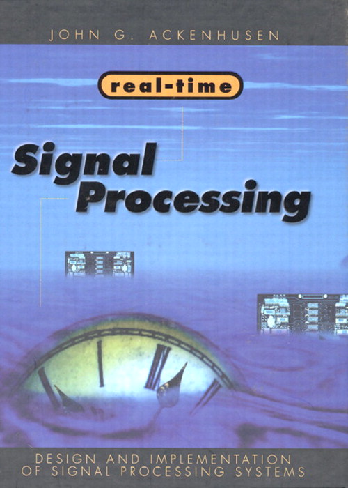 Real Time Signal Processing:  Design and Implementation of Signal Processing Systems