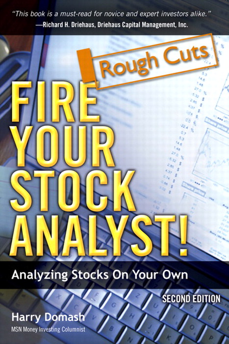 Fire Your Stock Analyst!: Analyzing Stocks On Your Own, Rough Cut, 2nd Edition