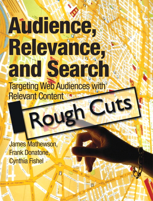 Audience, Relevance, and Search: Targeting Web Audiences with Relevant Content, Rough Cut