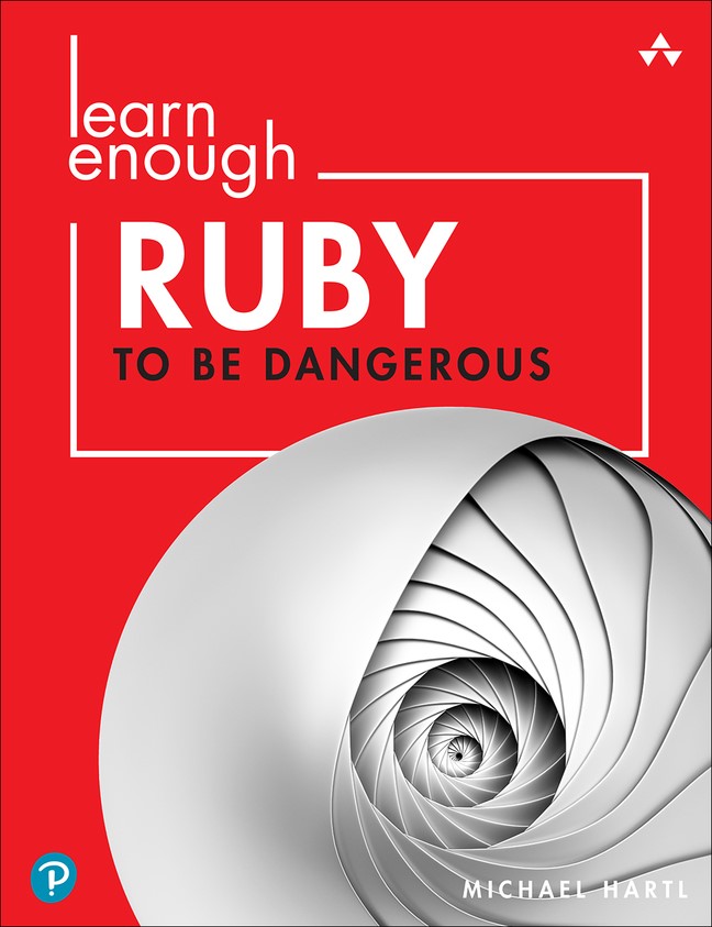 Learn Enough Ruby To Be Dangerous Write Programs Publish Gems And Develop Sinatra Web Apps 3149