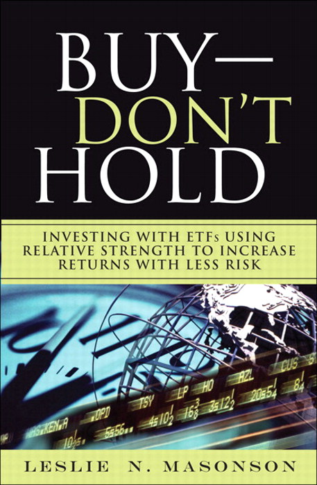 Buy--DON'T Hold: Investing with ETFs Using Relative Strength to Increase Returns with Less Risk