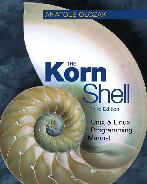 The Korn Shell Unix & Linux Programming Manual, 3rd Edition InformIT