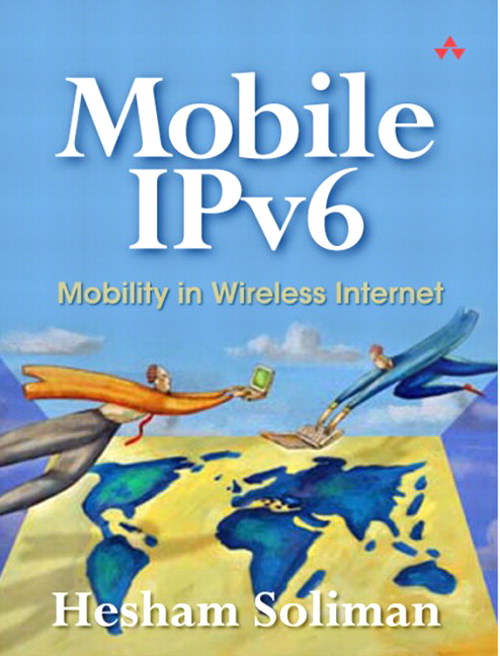 Mobile IPv6: Mobility in a Wireless Internet