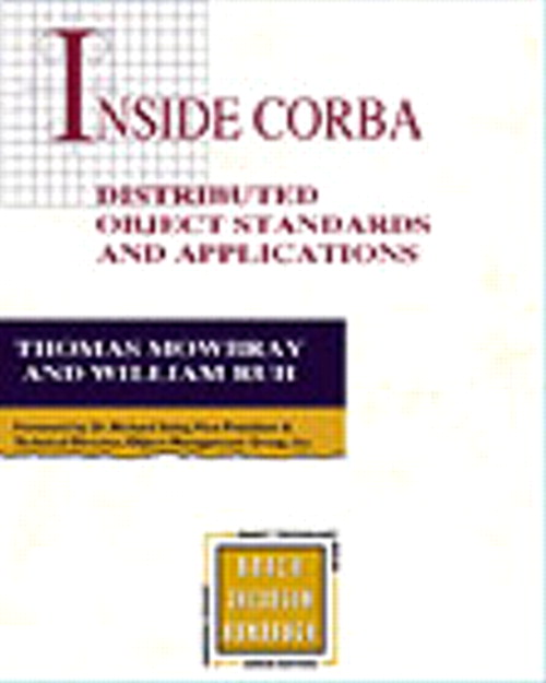 Inside CORBA: Distributed Object Standards and Applications