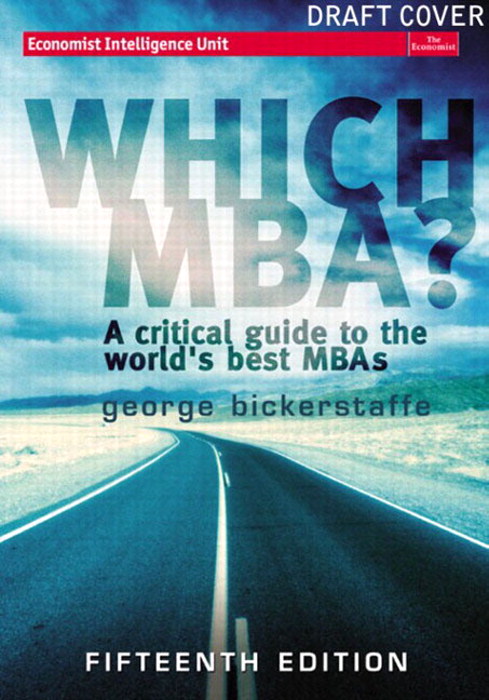 Which MBA?: A critical guide to the world's best MBAs, 15th Edition