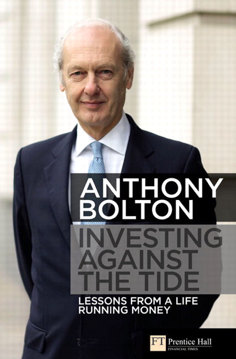 Investing Against the Tide: Lessons From A Life Running Money | InformIT