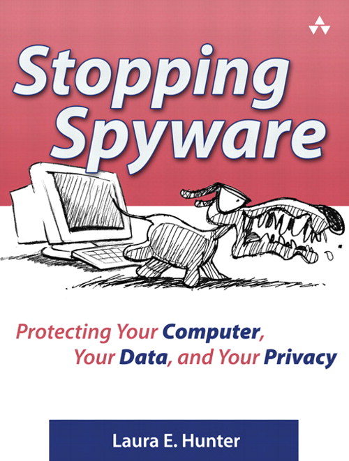 Stopping Spyware Secure PDF: Protecting Your Computer, Your Data, and Your Privacy