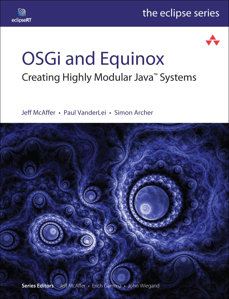 OSGi and Equinox: Creating Highly Modular Java Systems