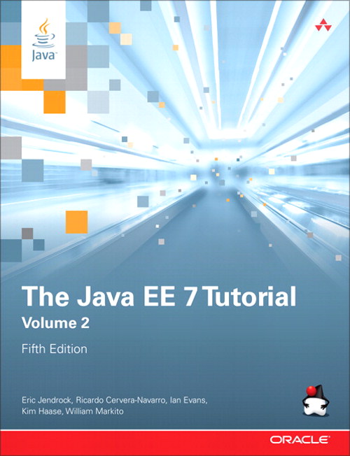 Java EE 7 Tutorial, The: Volume 2, 5th Edition