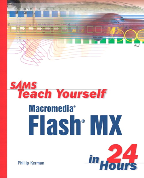 Sams Teach Yourself Macromedia Flash MX in 24 Hours