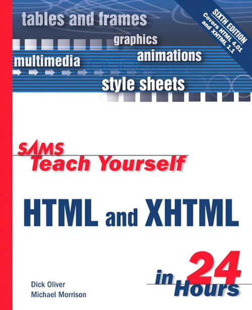 Sams Teach Yourself HTML & XHTML in 24 Hours, 6th Edition